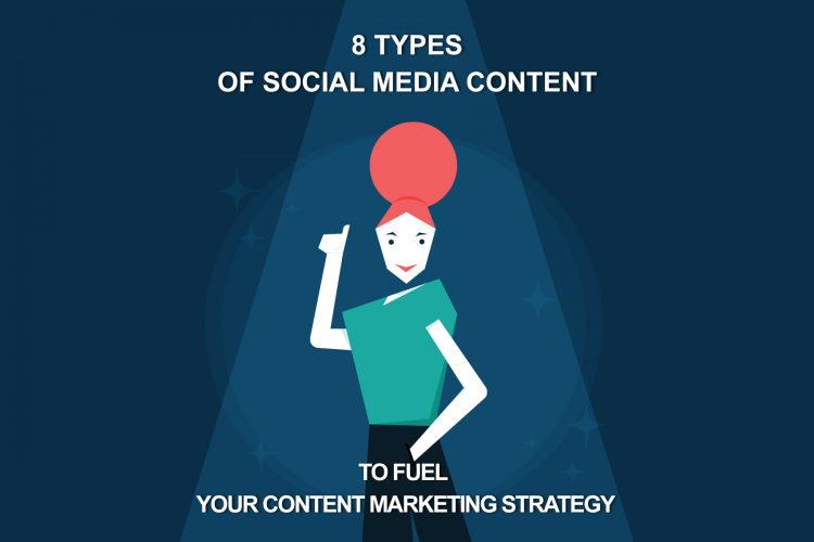 8 Types of Social Media Content to Fuel Your Content Marketing Strategy